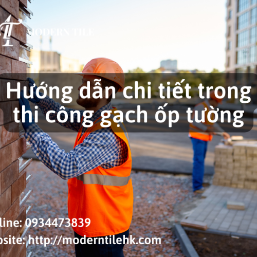 Hướng dẫn chi tiết trong thi công gạch ốp tường