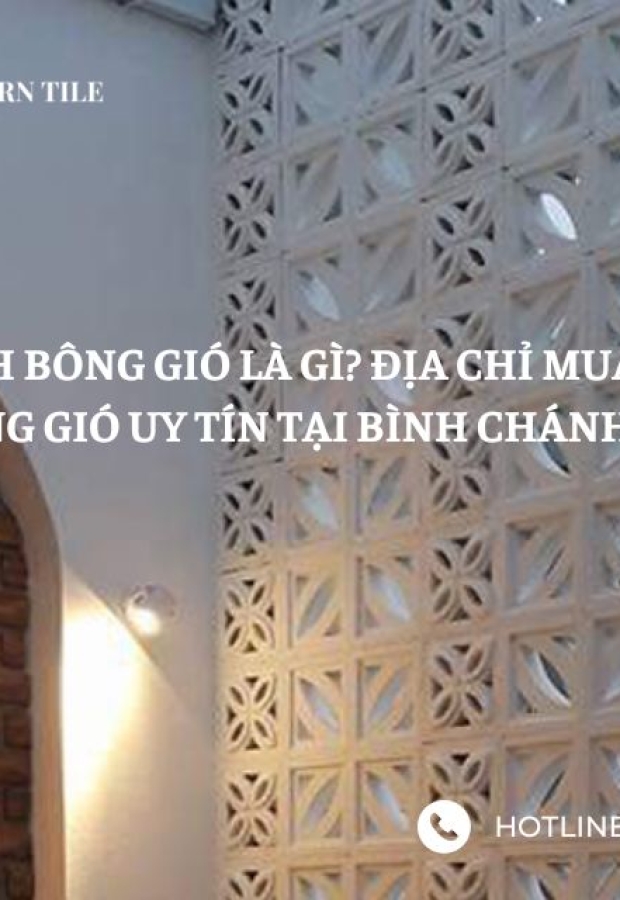 Gạch bông gió là gì? Địa chỉ mua gạch bông gió uy tín tại Bình Chánh, HCM